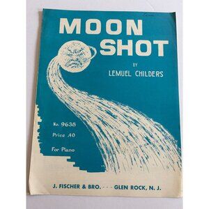 Moon Shot By Lemuel Childers Piano Sheet Music For Young And Older Students